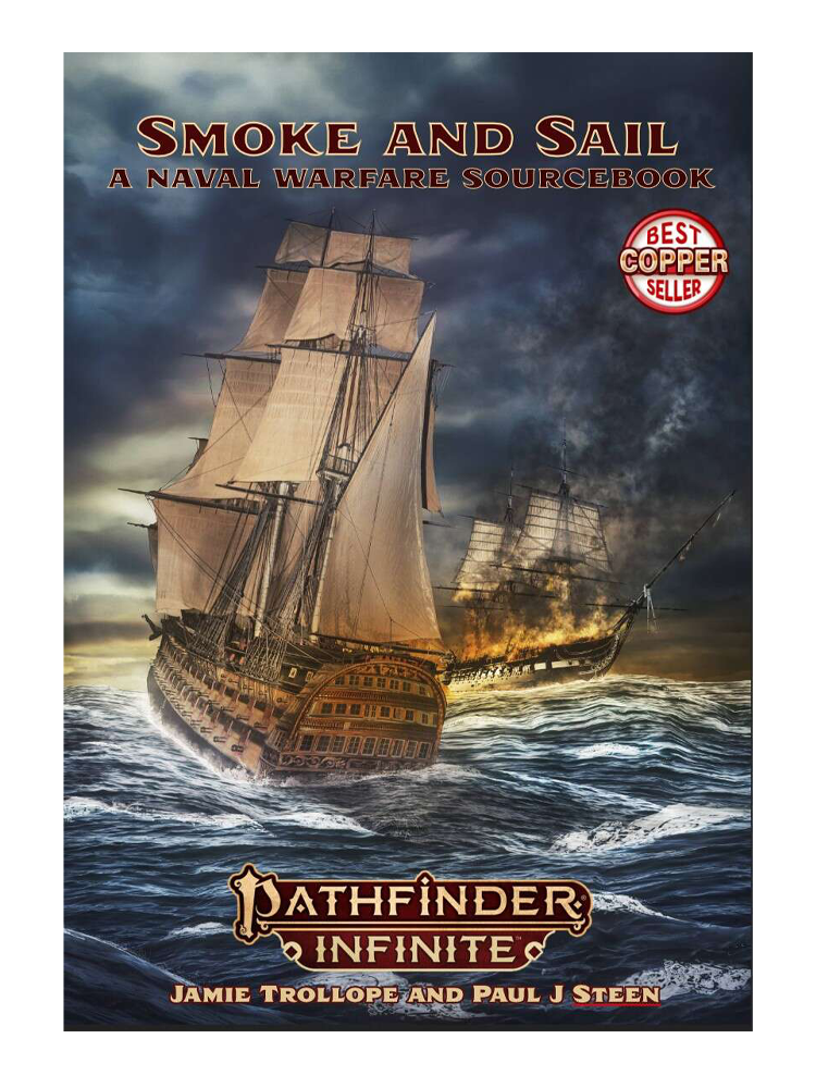 Pathfinder Infinite: Smoke and Sail: a Pathfinder 2e Naval Warfare Sourcebook (P2) by Jamie Trollope and Paul J. Steen